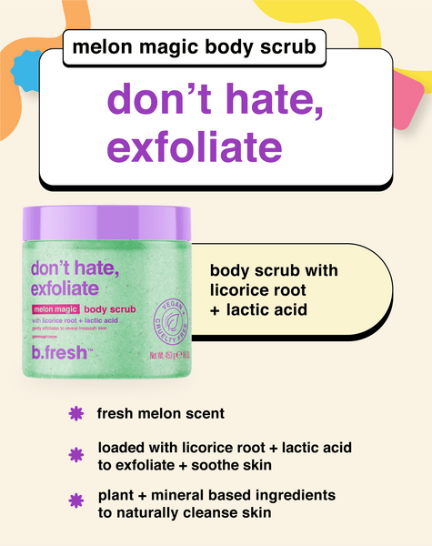 b.fresh don't hate, exfoliate body scrub b.fresh body scrub