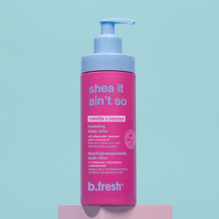 b.fresh shea it ain't so b.fresh body lotion