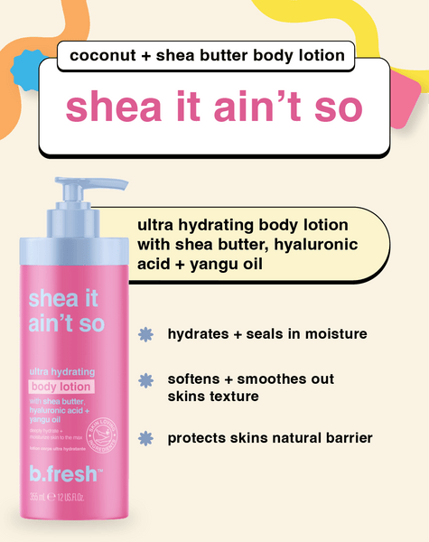 b.fresh shea it ain't so triple moisture body lotion b.fresh body lotion