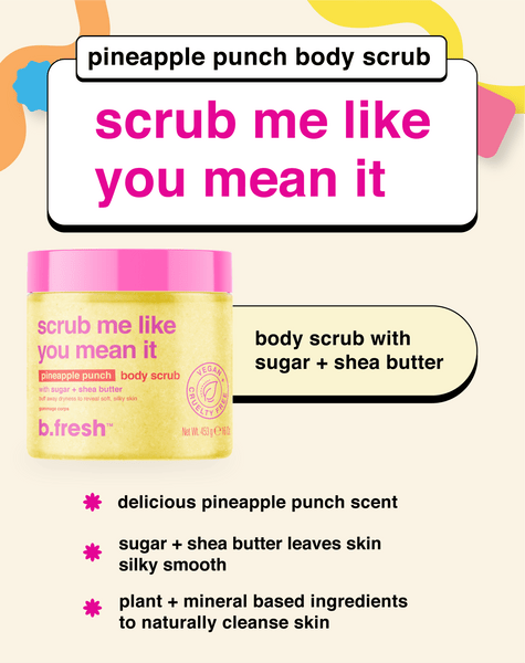 b.fresh scrub me like you mean it body scrub b.fresh body scrub