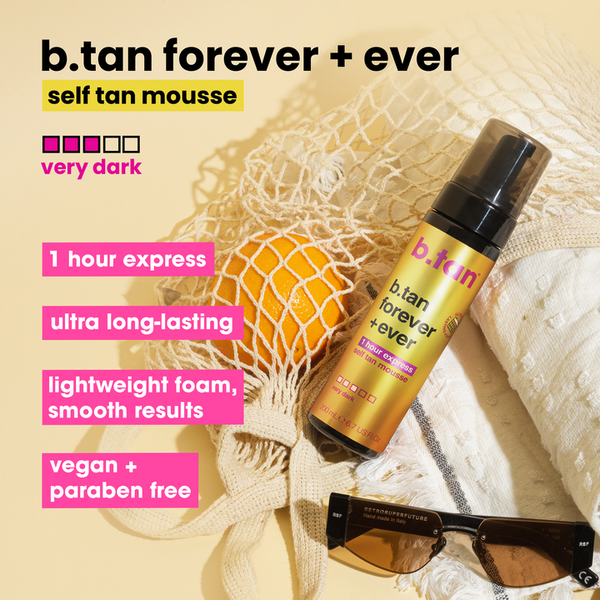 b.tan b.tan forever + ever b.tan Foam