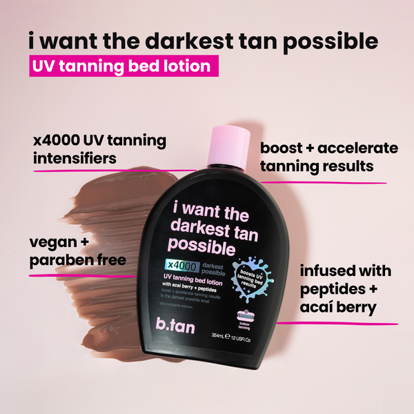 b.tan i want the darkest tan possible UV tanning bed lotion b.tan UV tanning lotion