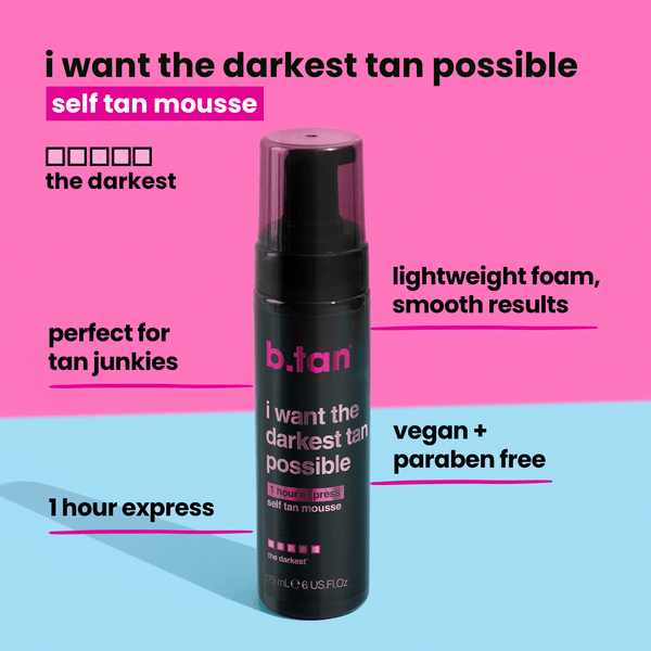 b.tan i want the darkest tan possible b.tan Foam